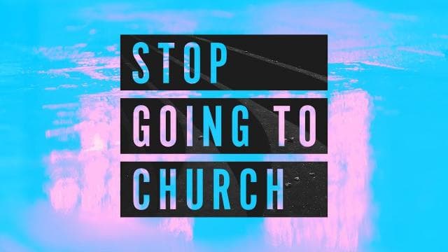 Craig Groeschel - Stop Going to Church