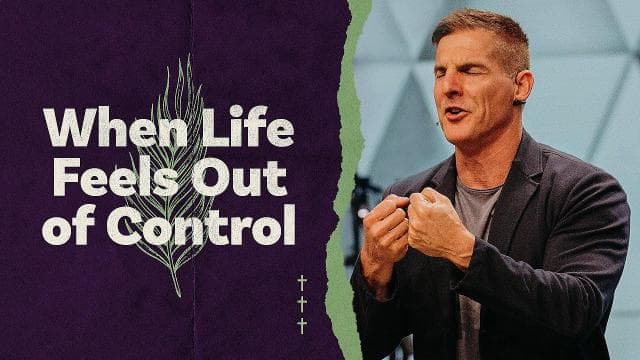 Craig Groeschel - When Life Feels Out of Control