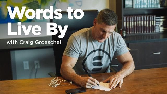 Craig Groeschel - Words to Live By