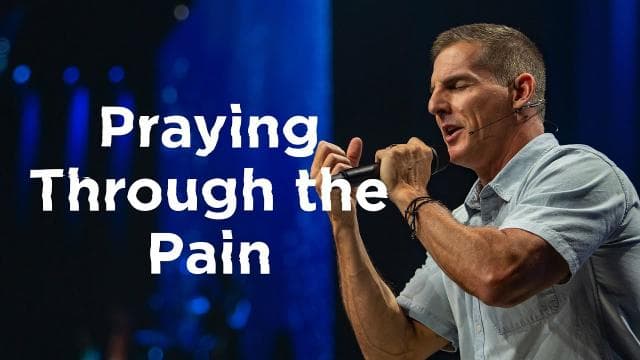 Craig Groeschel - Praying Through The Pain