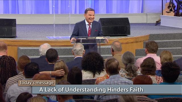 Kenneth Copeland - A Lack of Understanding Hinders Faith