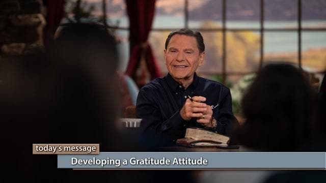 Kenneth Copeland - Developing a Gratitude Attitude