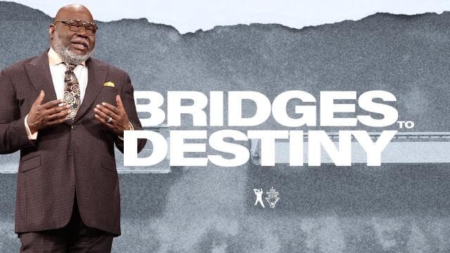 TD Jakes - Bridges to Destiny