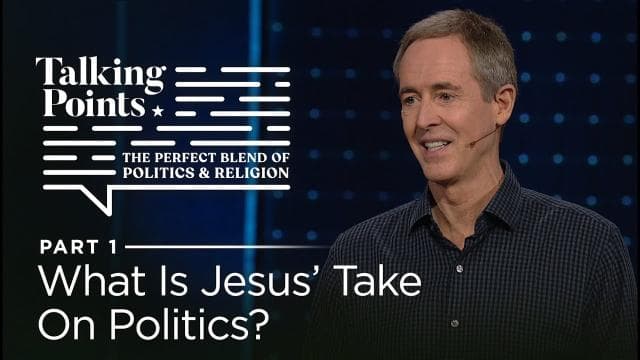 Andy Stanley - What Is Jesus' Take On Politics?