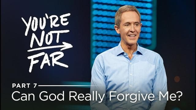 Andy Stanley - Can God Really Forgive Me?