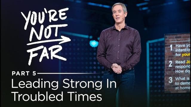 Andy Stanley - Leading Strong In Troubled Times