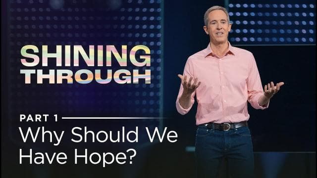 Andy Stanley - Why Should We Have Hope?