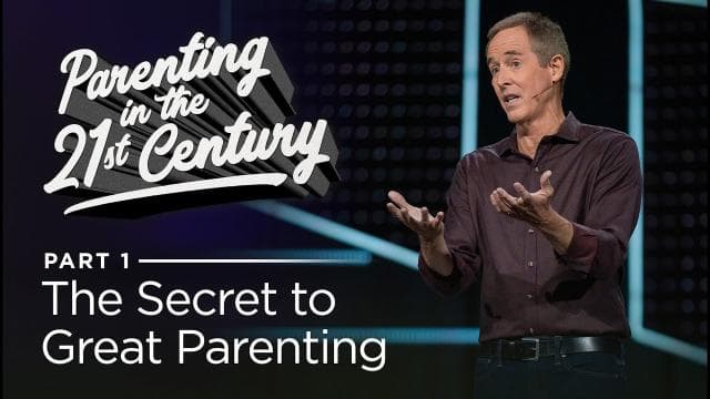 Andy Stanley - The Secret to Great Parenting (Real vs. Ideal)