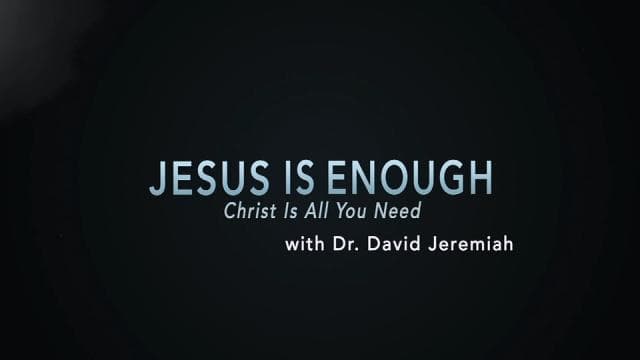 David Jeremiah - Christ is All You Need