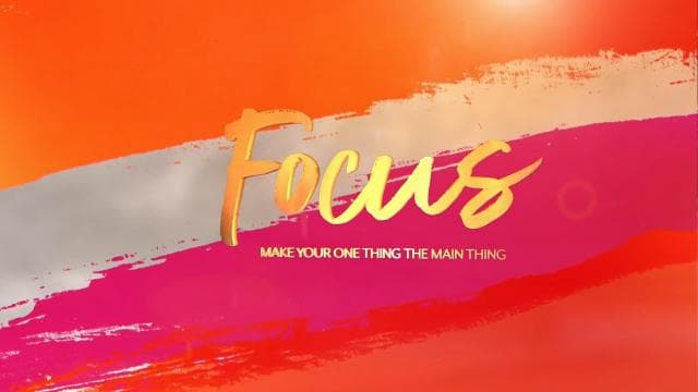 David Jeremiah - Focus: Make Your One Thing the Main Thing