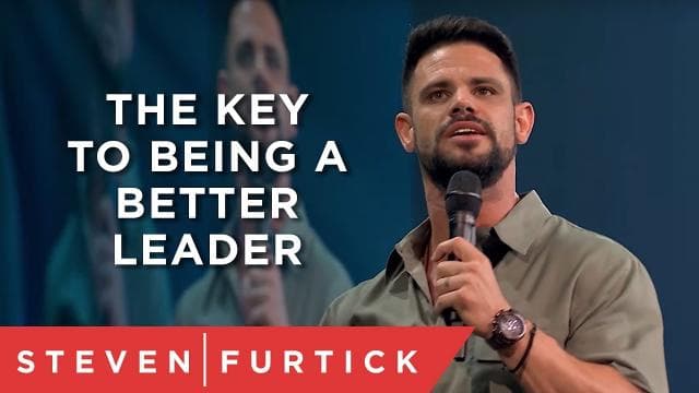 Steven Furtick - The Key To Being A Better Leader