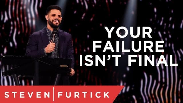Steven Furtick - Your Failure Isn't Final