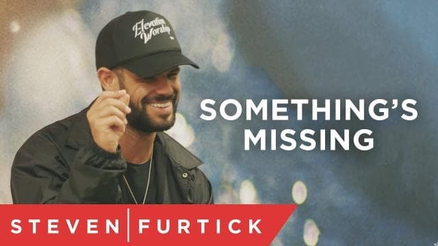 Steven Furtick - Something's Missing