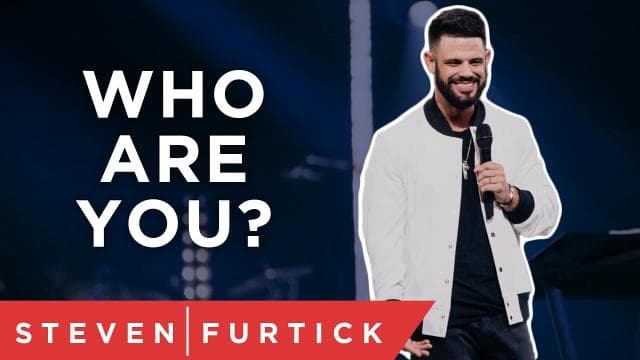 Steven Furtick - Who Are You?