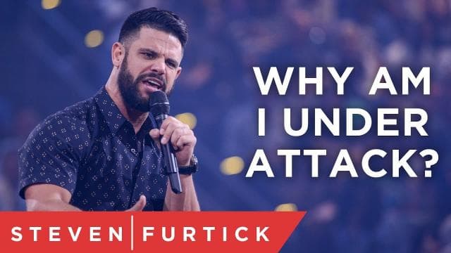 Steven Furtick - Why Am I Under Attack?