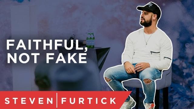 Steven Furtick - Faithful, Not Fake