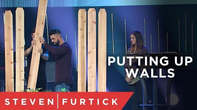 Steven Furtick - Putting Up Walls