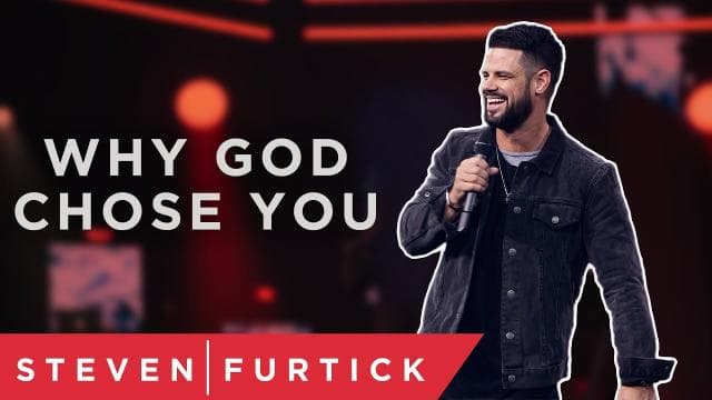 Steven Furtick - Why God Chose You?