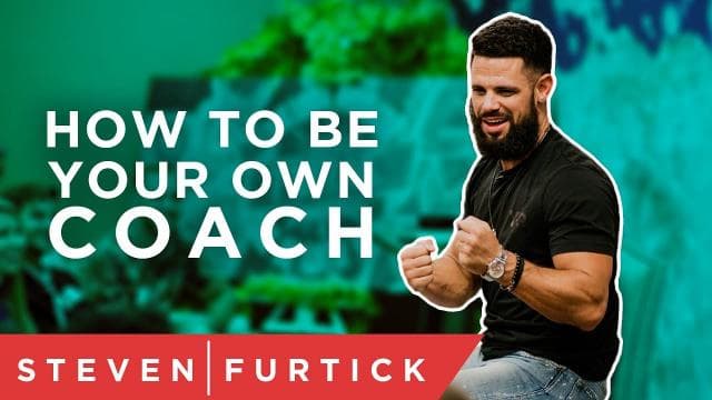 Steven Furtick - Be Your Own Coach