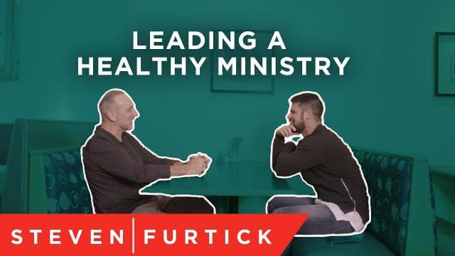 Steven Furtick - Leading a Healthy Ministry
