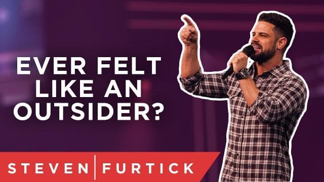 Steven Furtick - There's Good News For The Outsiders