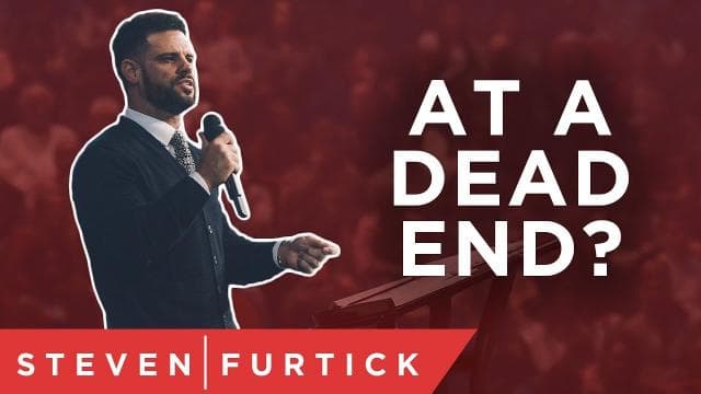 Steven Furtick - At A Dead End?