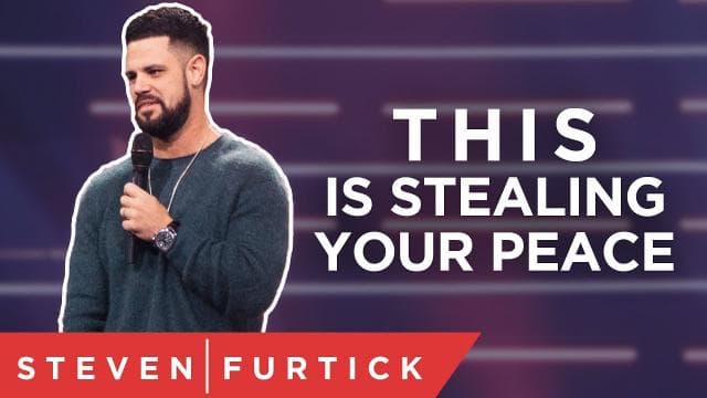 Steven Furtick - This Is Stealing Your Peace
