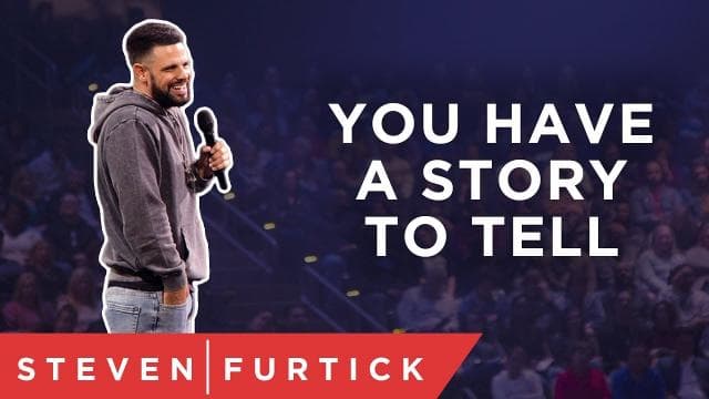 Steven Furtick - You Have a Story to Tell