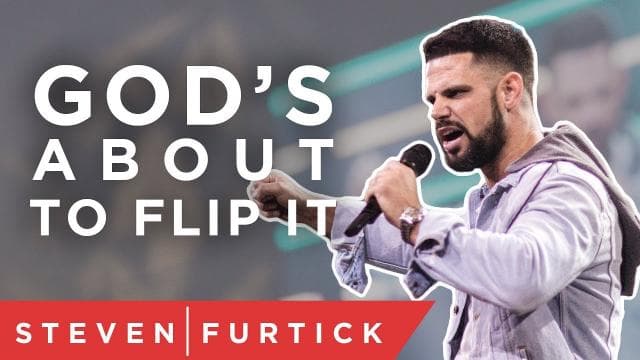 Steven Furtick - God's About To Flip It