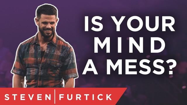 Steven Furtick - Let's Get Your Mind in Order