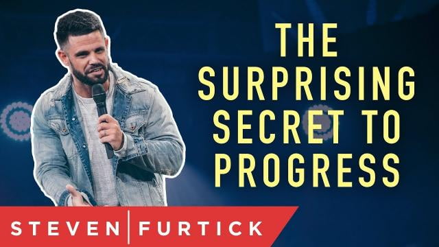 Steven Furtick - The Surprising Secret to Progress
