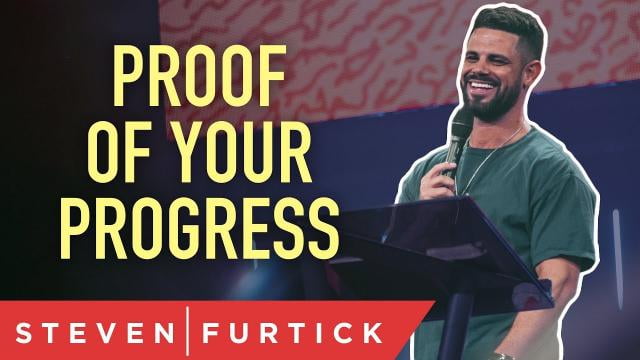 Steven Furtick - Proof of Your Progress