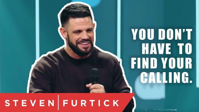 Steven Furtick - You Don't Have to Find Your Calling