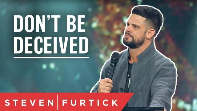 Steven Furtick - Don't Be Deceived