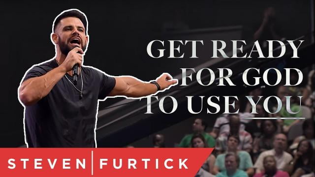 Steven Furtick - Get Ready For God To Use You