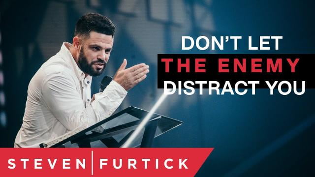 Steven Furtick - Don't Let The Enemy Distract You
