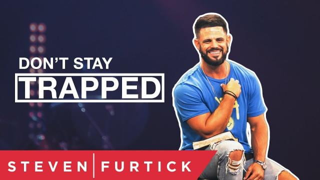 Steven Furtick - Don't Stay Trapped