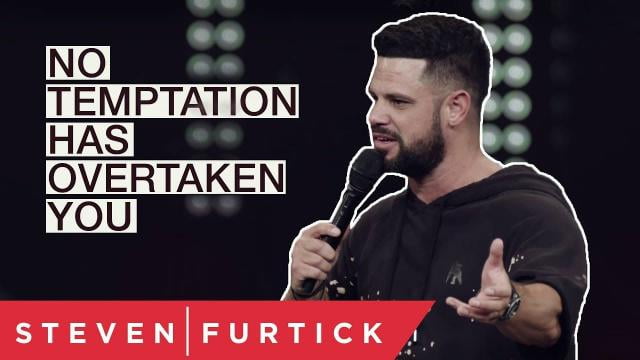 Steven Furtick - No Temptation Has Overtaken You