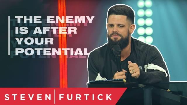 Steven Furtick - The Enemy Is After Your Potential