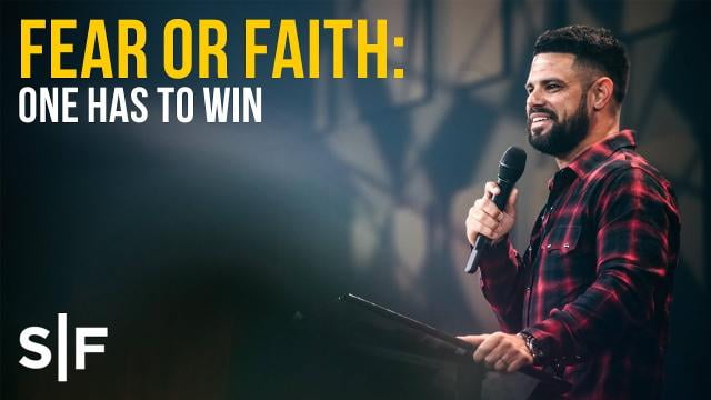 Steven Furtick - Fear or Faith: One Has To Win