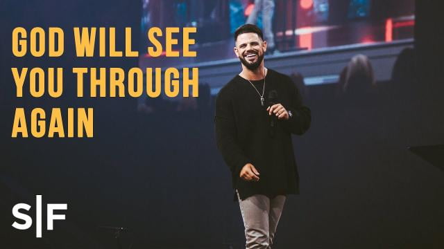 Steven Furtick - God Will See You Through Again