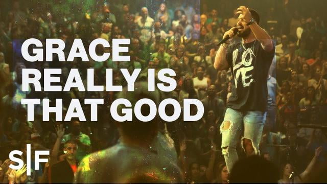 Steven Furtick - Grace Really Is That Good