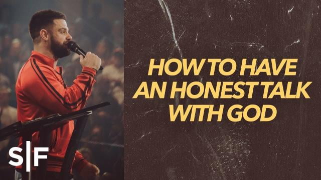 Steven Furtick - How To Have An Honest Talk With God