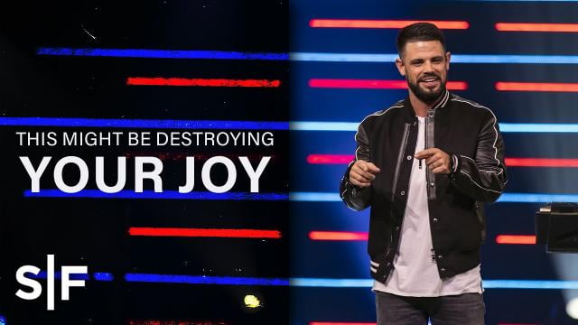 Steven Furtick - This Might Be Destroying Your Joy