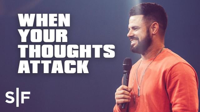 Steven Furtick - When Your Thoughts Attack