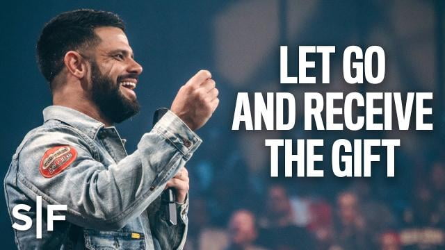 Steven Furtick - Let Go And Receive The Gift