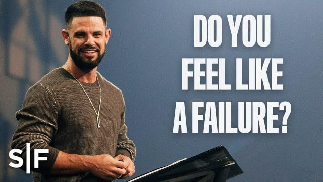 Steven Furtick - Why Do I Feel Like A Failure?