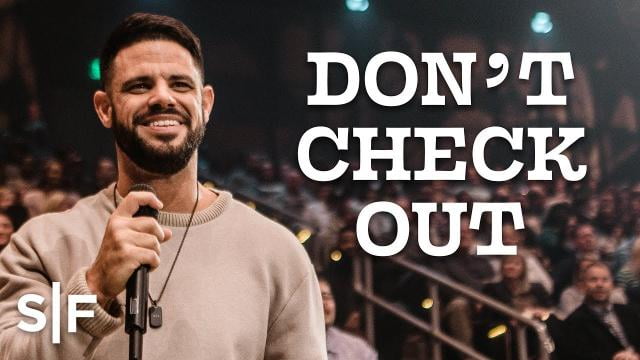 Steven Furtick - Don't Check Out