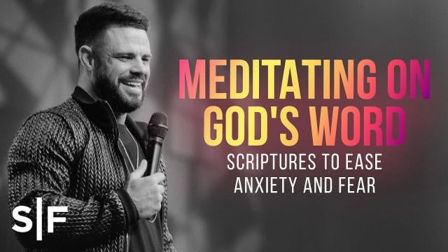 Steven Furtick - Meditating On God's Word: Scriptures To Ease Anxiety And Fear