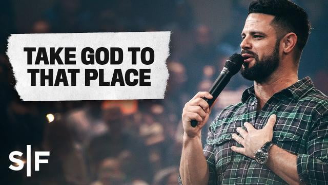 Steven Furtick - Take God To That Place